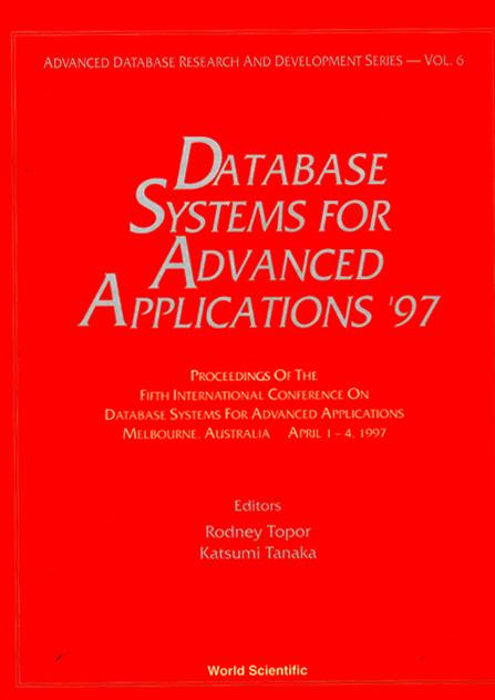 Database Systems For Advanced Applications ´97 - Proceedings Of The 5th International Conference On Database Systems For Advanced Applications als...