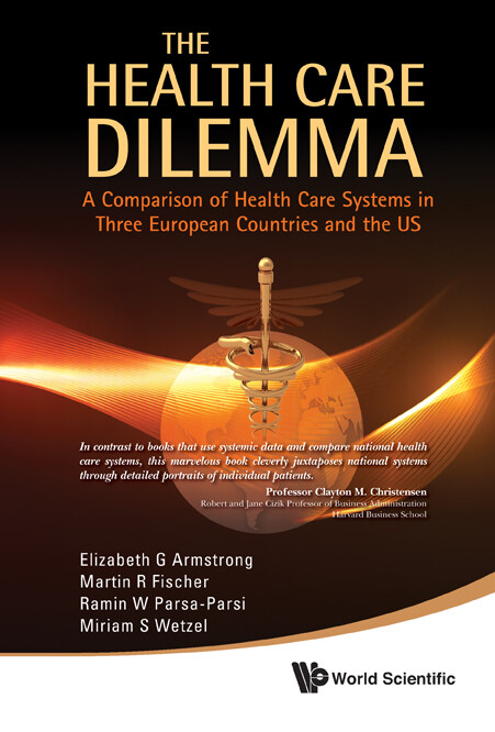 Health Care Dilemma, The: A Comparison Of Health Care Systems In Three European Countries And The Us als eBook Download von Elizabeth G Armstrong,... - Elizabeth G Armstrong, Martin R Fischer, Ramin W Parsa-parsi