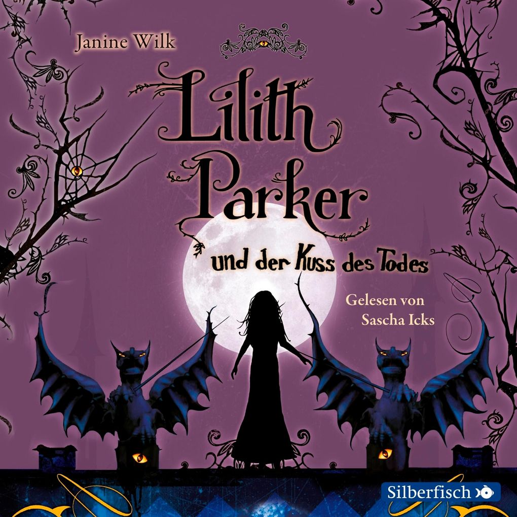Lilith Parker: Lilith Parker und der Kuss des Todes - Janine Wilk
