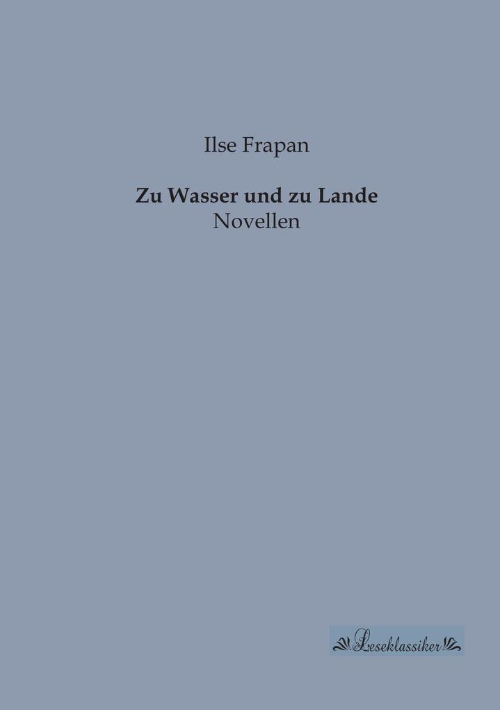 Zu Wasser und zu Lande