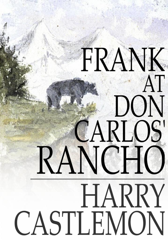 Frank at Don Carlos‘ Rancho