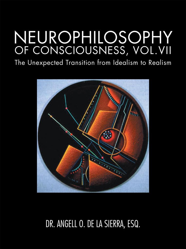 Neurophilosophy of Consciousness Vol.Vii