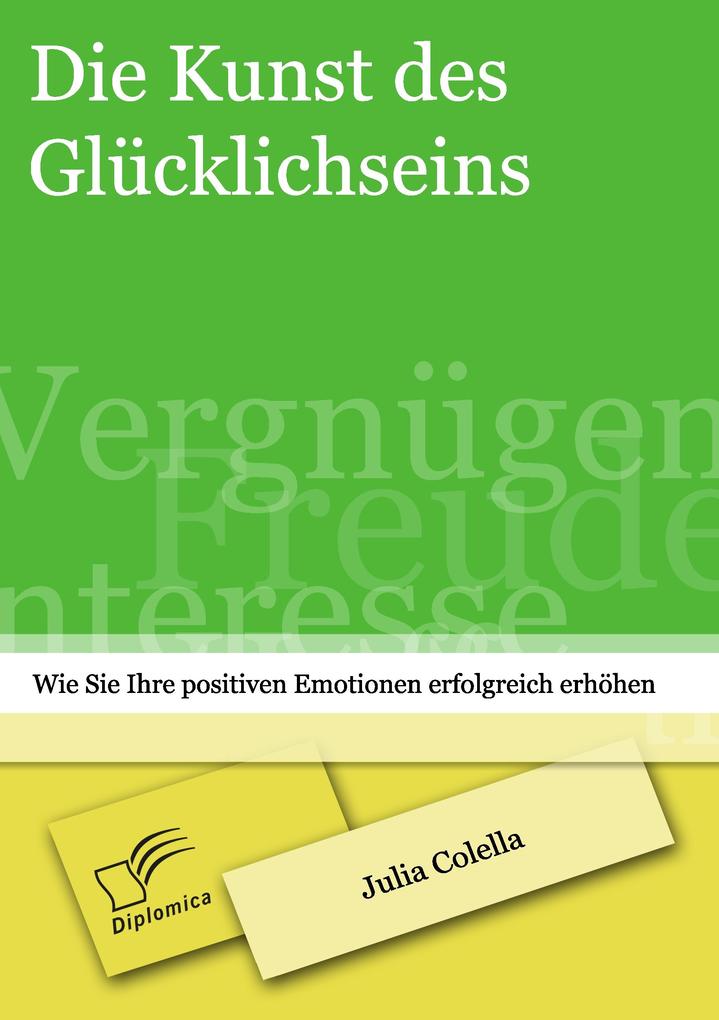 Die Kunst des Glücklichseins: Wie Sie Ihre positiven Emotionen erfolgreich erhöhen