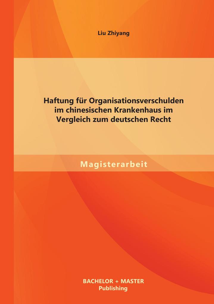 Haftung für Organisationsverschulden im chinesischen Krankenhaus im Vergleich zum deutschen Recht