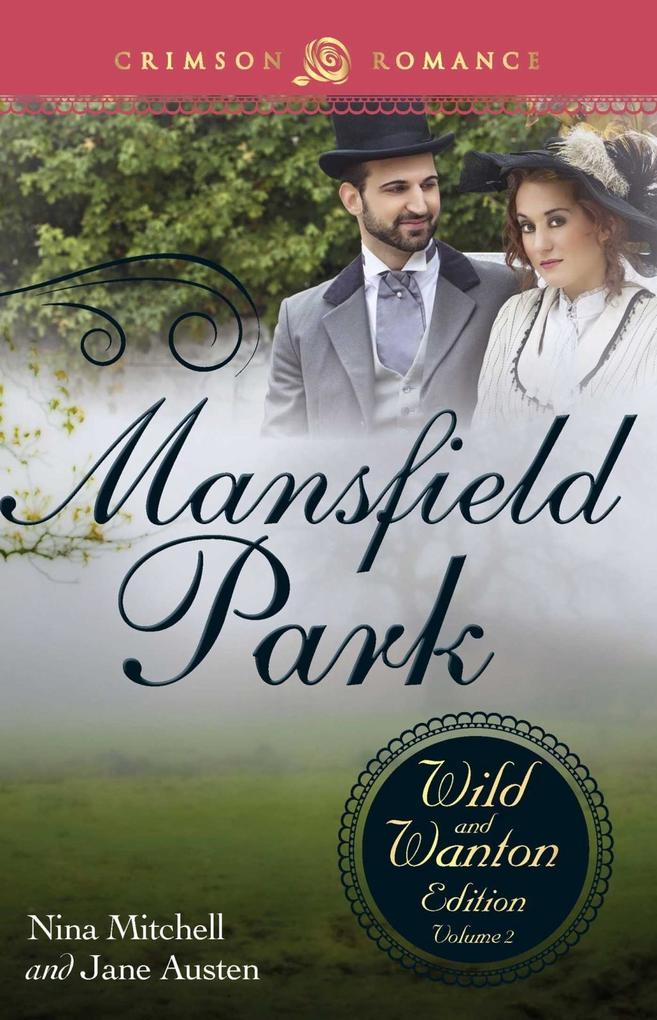Mansfield Park: The Wild and Wanton Edition Volume 2