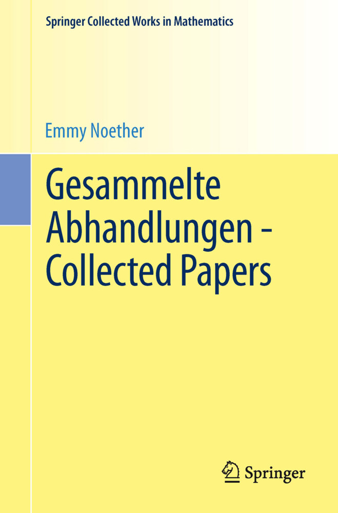 Gesammelte Abhandlungen - Collected Papers - Emmy Noether