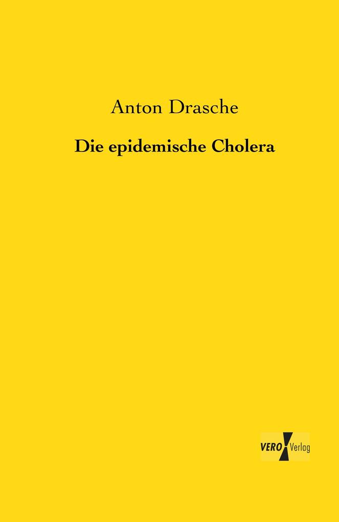Die epidemische Cholera