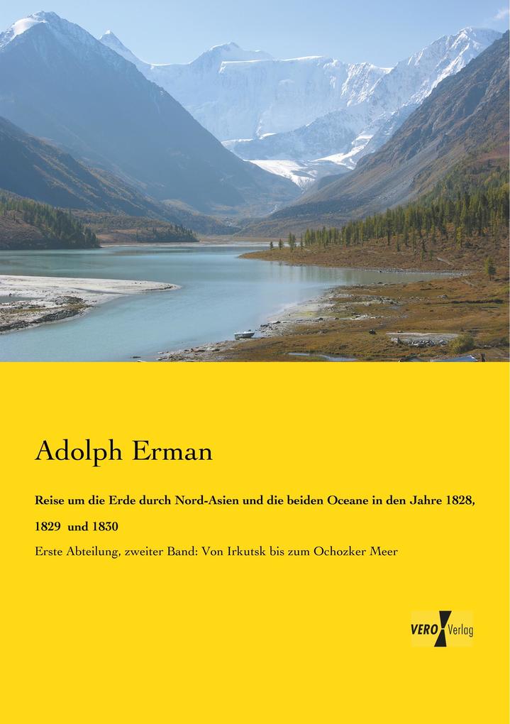 Reise um die Erde durch Nord-Asien und die beiden Oceane in den Jahre 1828 1829 und 1830