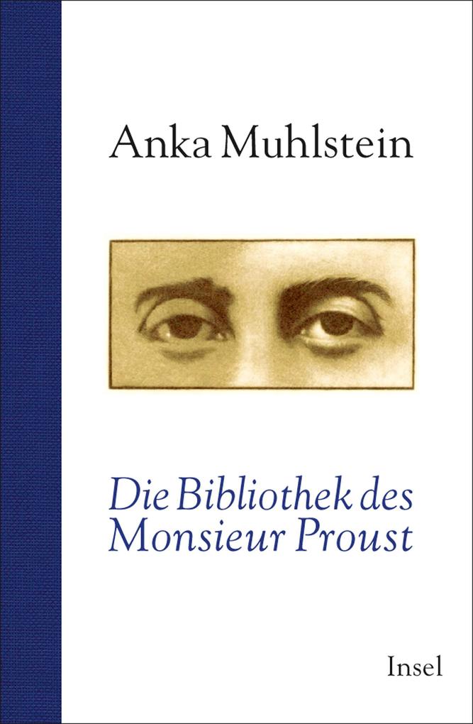 Die Bibliothek des Monsieur Proust - Anka Muhlstein