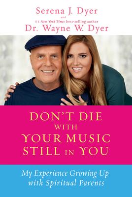 Don‘t Die with Your Music Still in You: My Experience Growing Up with Spiritual Parents