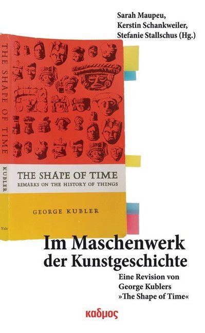 Im Maschenwerk der Kunstgeschichte - Sarah Maupeu/ Kerstin Schankweiler/ Stefanie Stallschus
