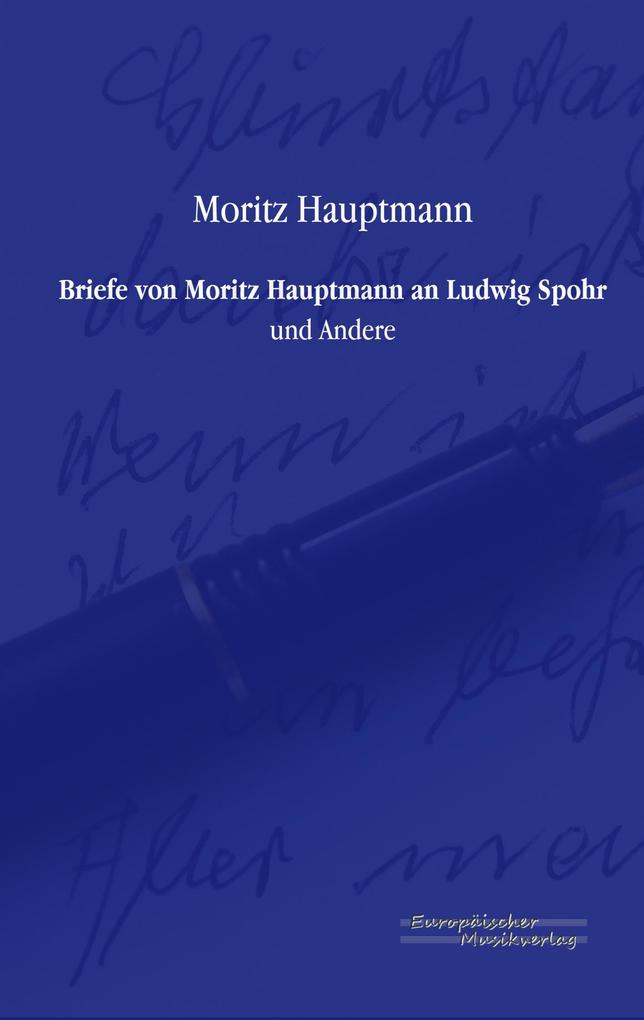 Briefe von Moritz Hauptmann an Ludwig Spohr