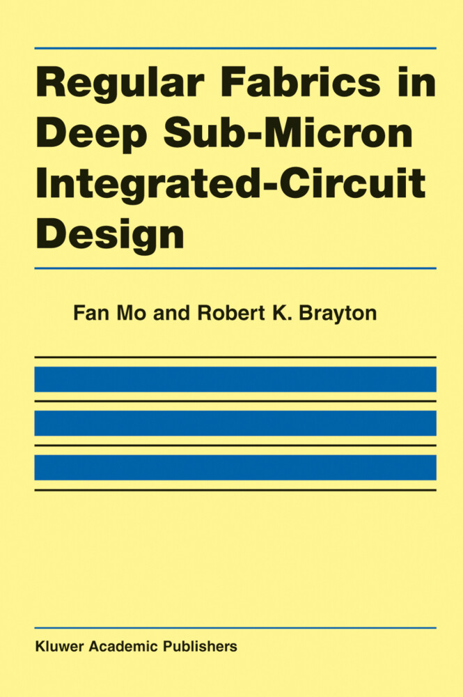 Regular Fabrics in Deep Sub-Micron Integrated-Circuit 