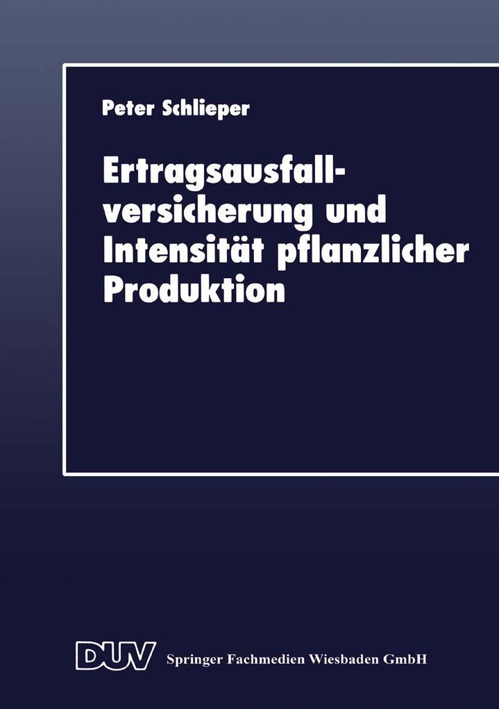 Ertragsausfallversicherung und Intensität pflanzlicher Produktion