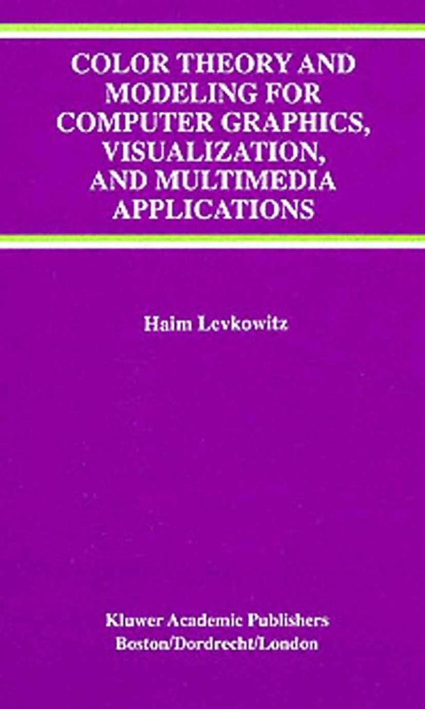 Color Theory and Modeling for Computer Graphics Visualization and Multimedia Applications
