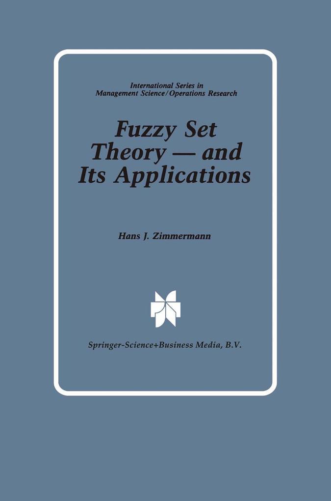 Fuzzy Set Theory - and Its Applications