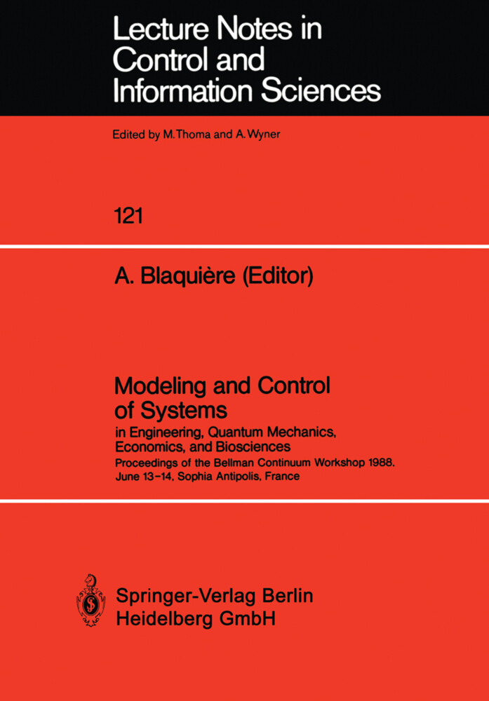 Modeling and Control of Systems in Engineering Quantum Mechanics Economics and Biosciences