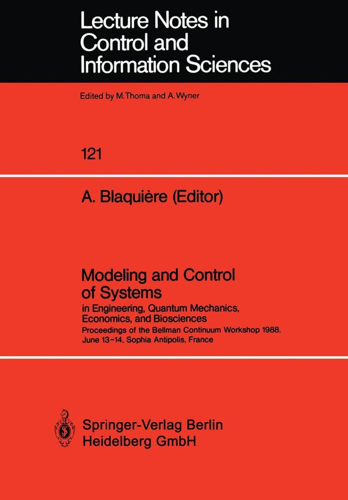 Modeling and Control of Systems in Engineering Quantum Mechanics Economics and Biosciences
