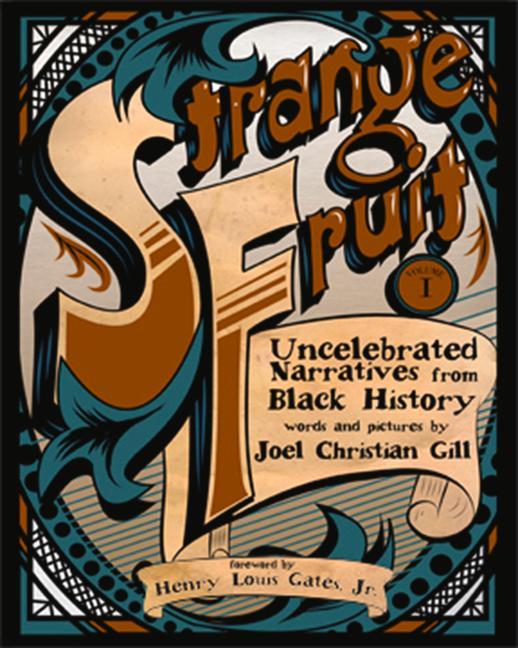 Strange Fruit Volume I: Uncelebrated Narratives from Black History Volume 1