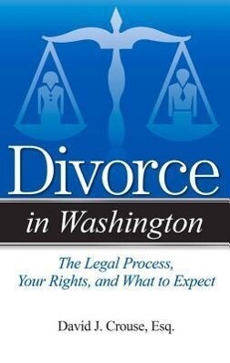 Divorce in Washington: The Legal Process Your Rights and What to Expect
