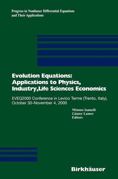 Evolution Equations: Applications to Physics Industry Life Sciences and Economics
