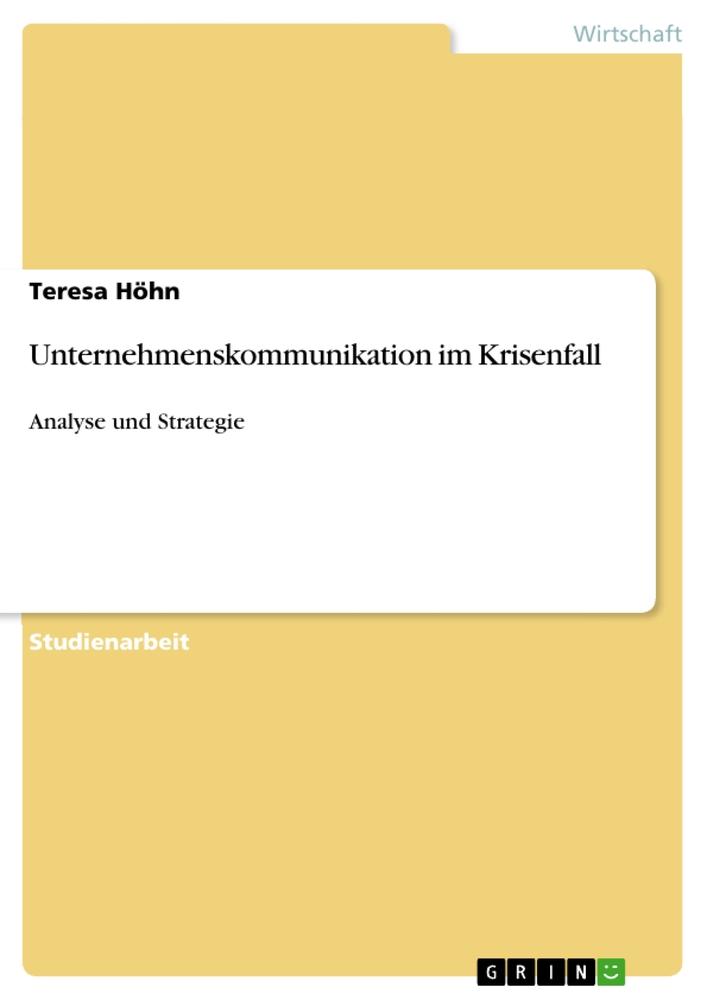 Unternehmenskommunikation im Krisenfall - Teresa Höhn
