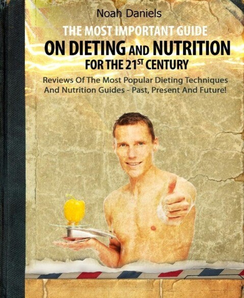 The Most Important Guide On Dieting And Nutrition For The 21st Century