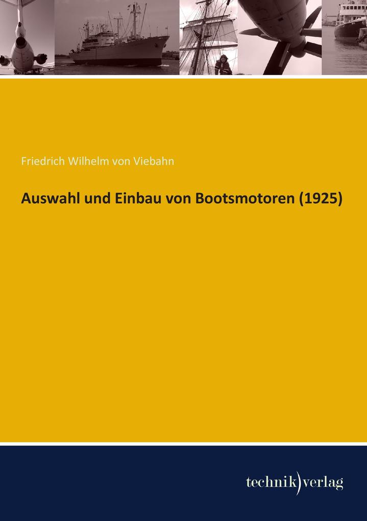Auswahl und Einbau von Bootsmotoren (1925)