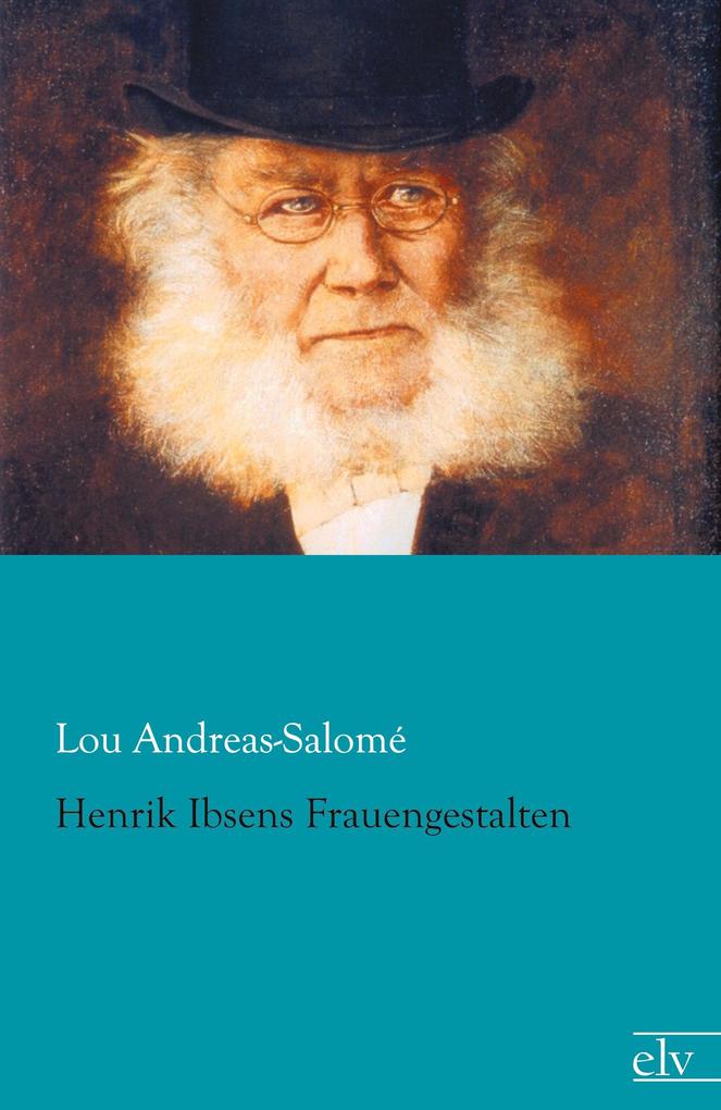 Henrik Ibsens Frauengestalten - Lou Andreas-Salomé