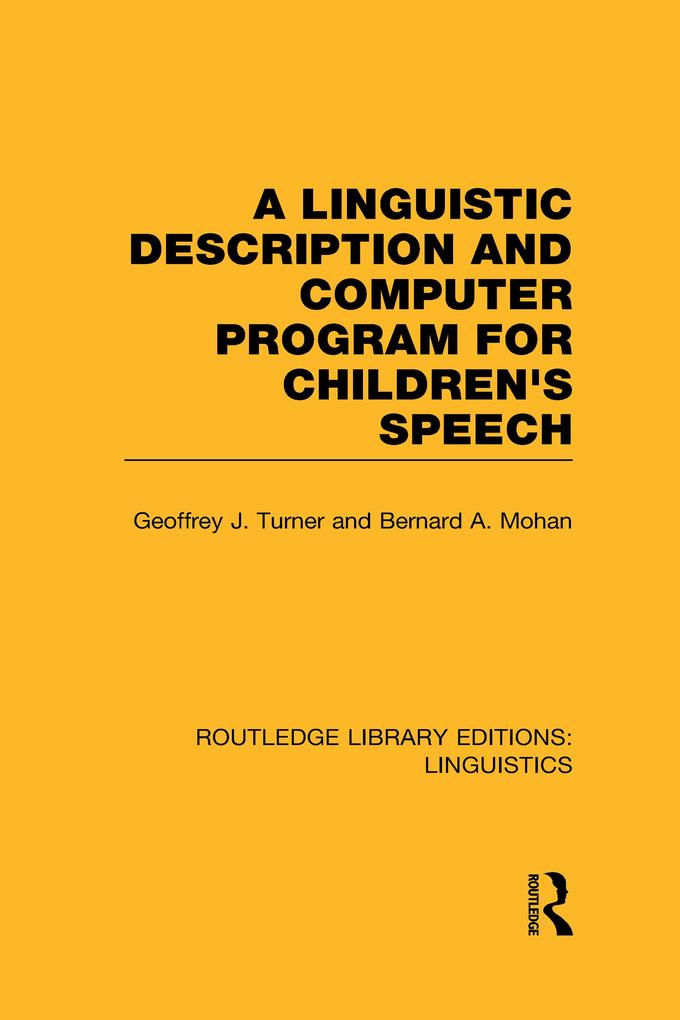 A Linguistic Description and Computer Program for Children‘s Speech (RLE Linguistics C)