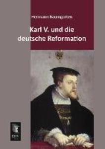 Karl V. und die deutsche Reformation