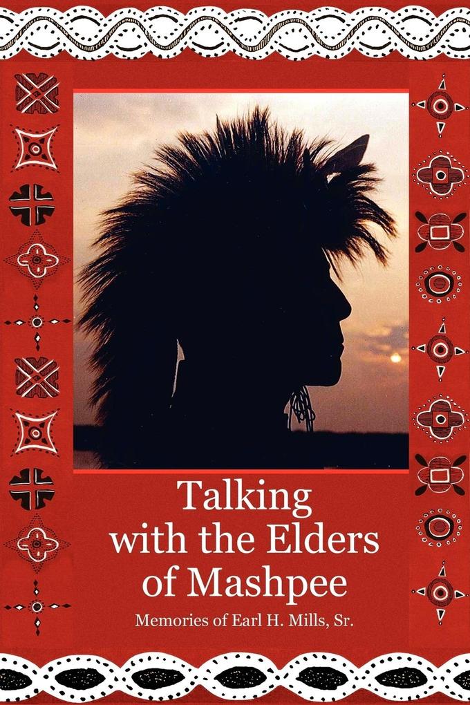 Talking with the Elders of Mashpee Memories of Earl H. Mills Sr.