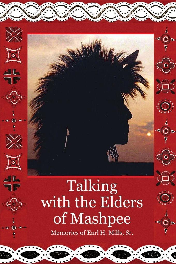 Talking with the Elders of Mashpee Memories of Earl H. Mills Sr.