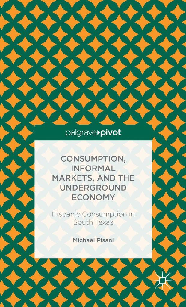 Consumption Informal Markets and the Underground Economy
