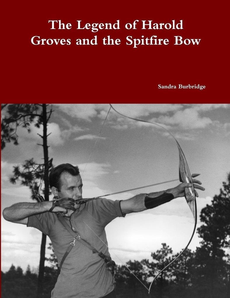 The legend of Harold Groves and the Spitfire Bow paperback