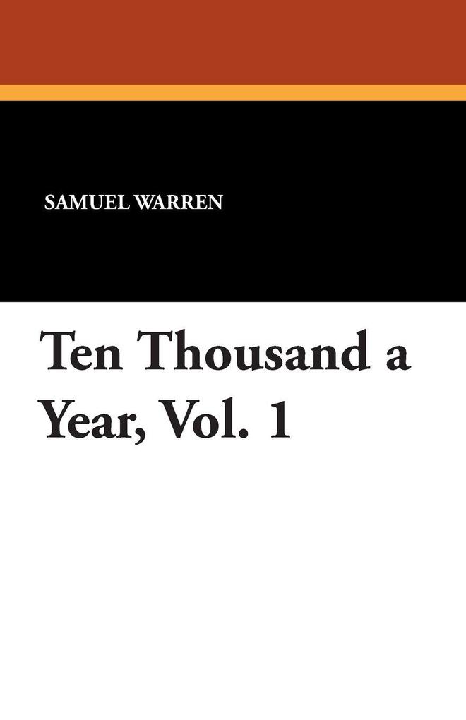 Ten Thousand a Year Vol. 1