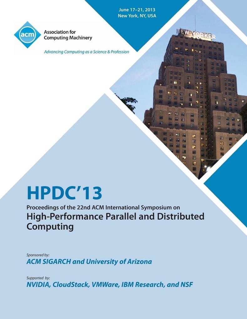Hpdc 13 Proceedings of the 22nd ACM International Symposium on High-Performance Parallel and Distributed Computing