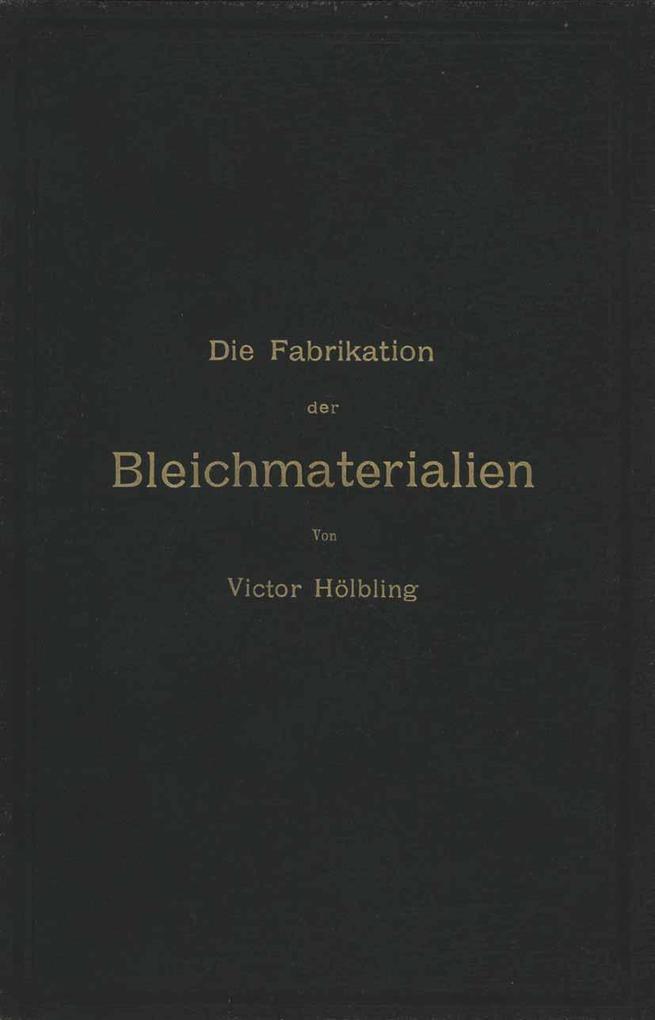 Die Fabrikation der Bleichmaterialien