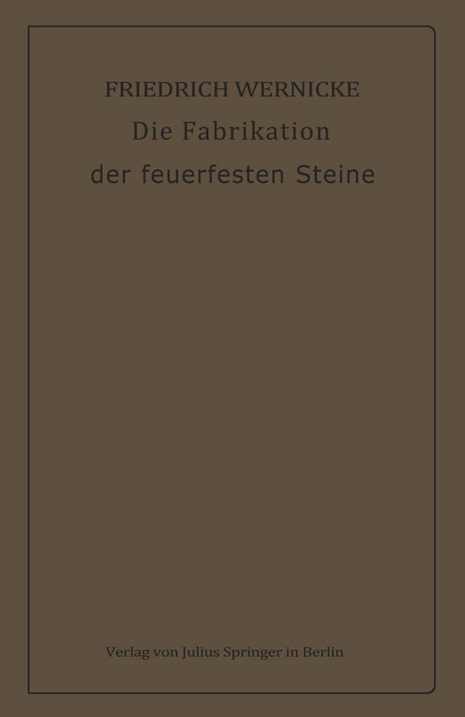 Die Fabrikation der feuerfesten Steine