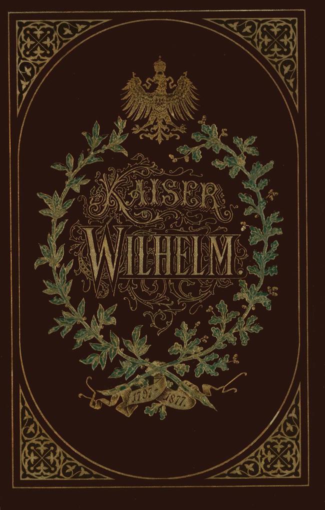 Kaiser Wilhelm 1797-1877
