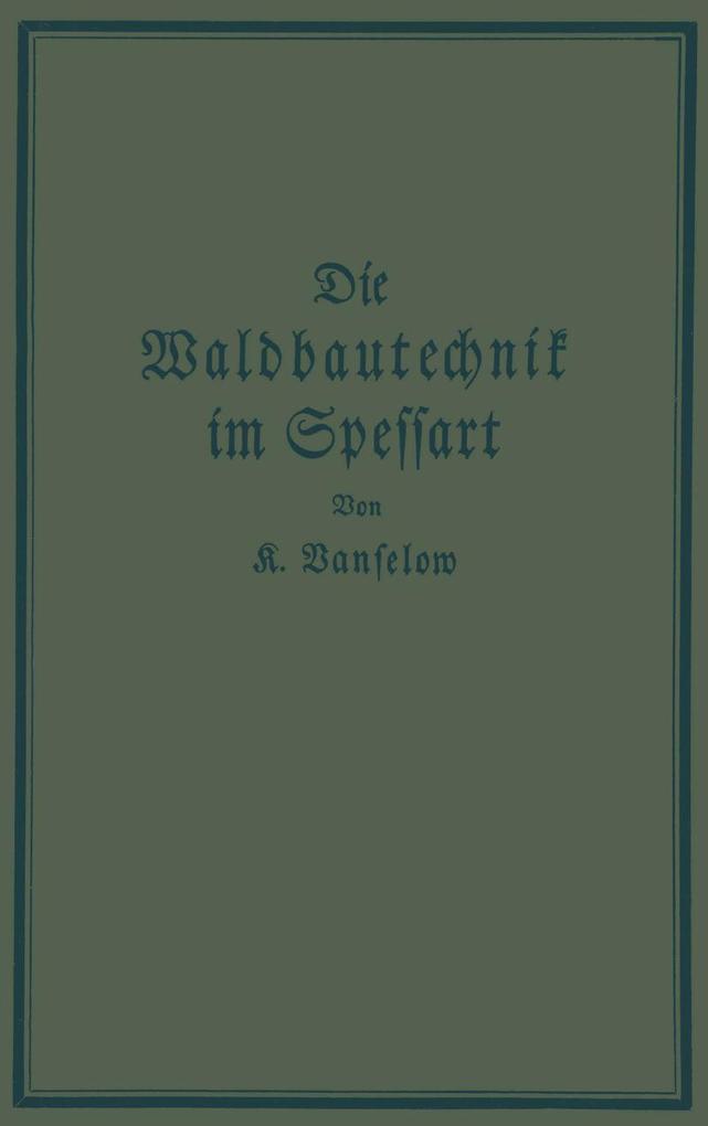 Die Waldbautechnik im Spessart