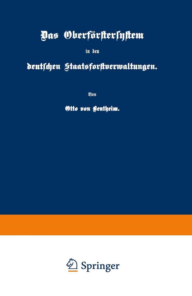 Das Oberförstersystem in den deutschen Staatsforstverwaltungen