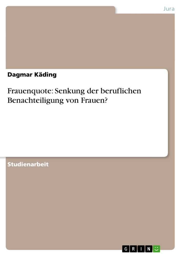Frauenquote: Senkung der beruflichen Benachteiligung von Frauen?