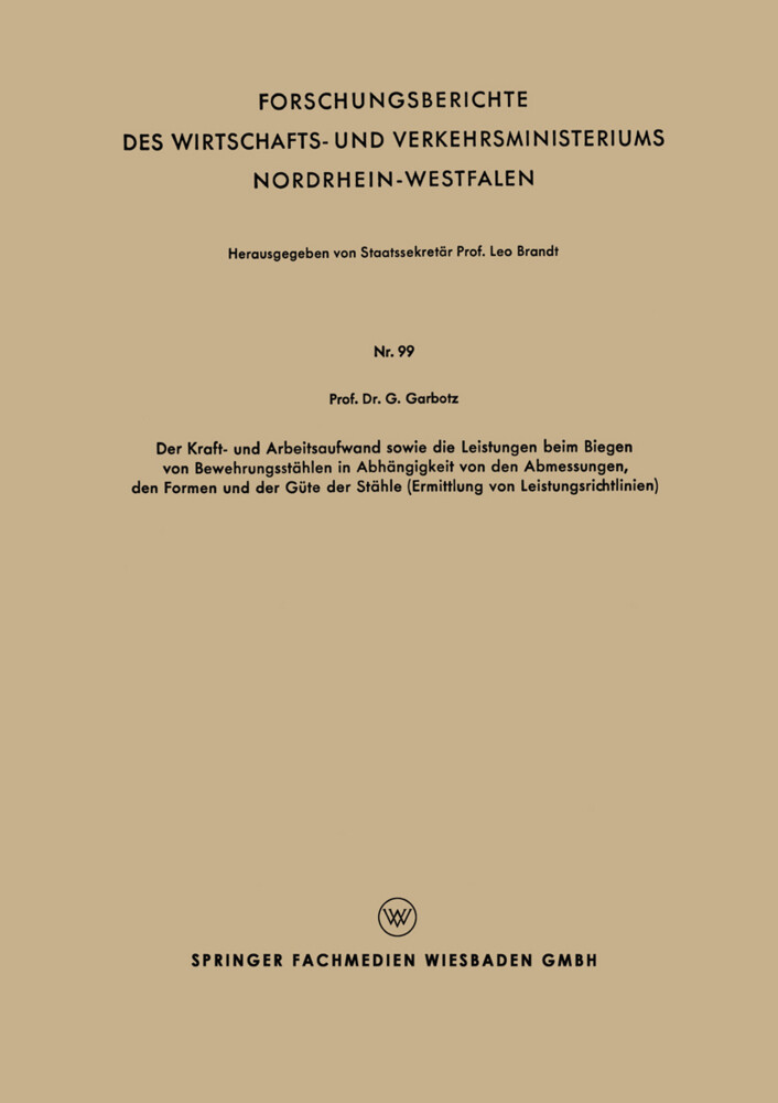 Der Kraft - und Arbeitsaufwand sowie die Leistungen beim Biegen von Bewehrungsstählen in Abh#x00E4;ngigkeit von den Abmessungen den Formen und der G#x00FC;te der St#x00E4;hle (Ermittlung von Leistungsrichtlinien)