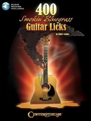 400 Smokin‘ Bluegrass Guitar Licks by Eddie Collins with Online Audio Access Included [With CD (Audio)]