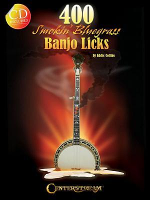 400 Smokin‘ Bluegrass Banjo Licks [With CD (Audio)]