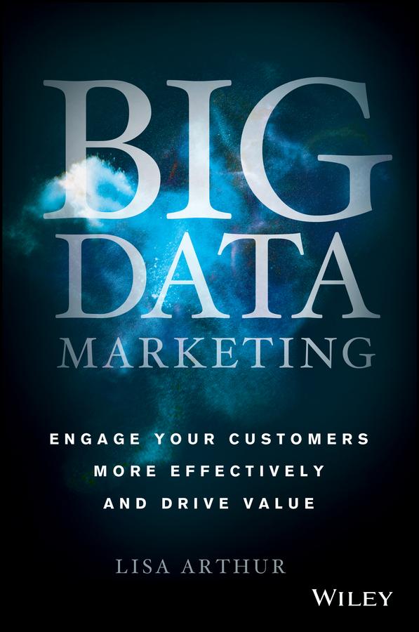 Big Data Marketing - Lisa Arthur