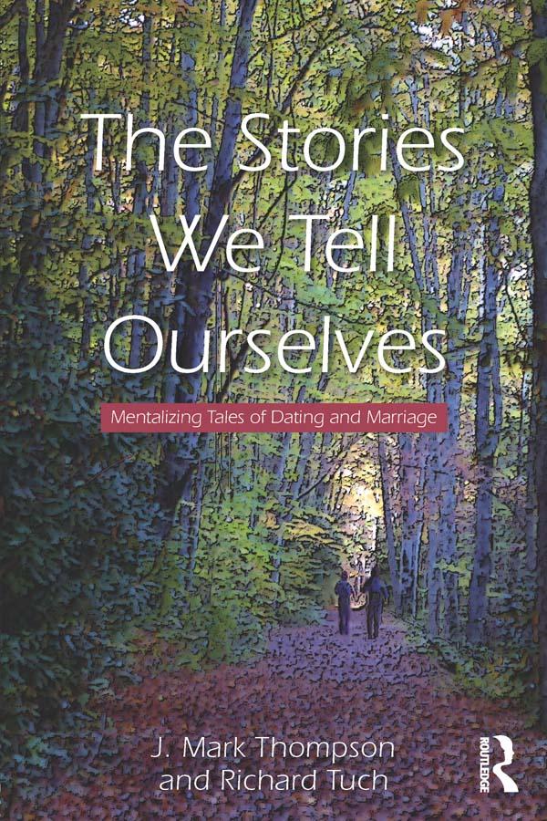 The Stories We Tell Ourselves - J. Mark Thompson/ Richard Tuch