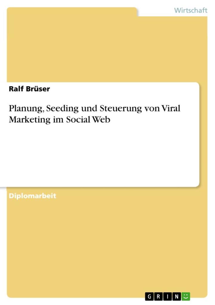 Planung Seeding und Steuerung von Viral Marketing im Social Web