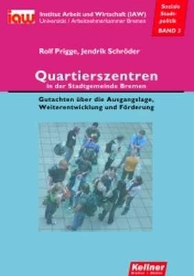 Quartierszentren in der Stadtgemeinde Bremen - Rolf Prigge/ Jendrik Schröder
